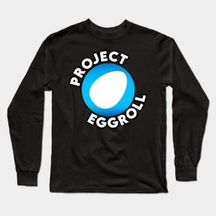 Project Eggroll Long Sleeve T-Shirt